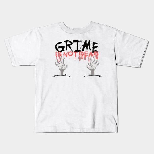 Grime Is Not Dead Kids T-Shirt by ArtOfGrime